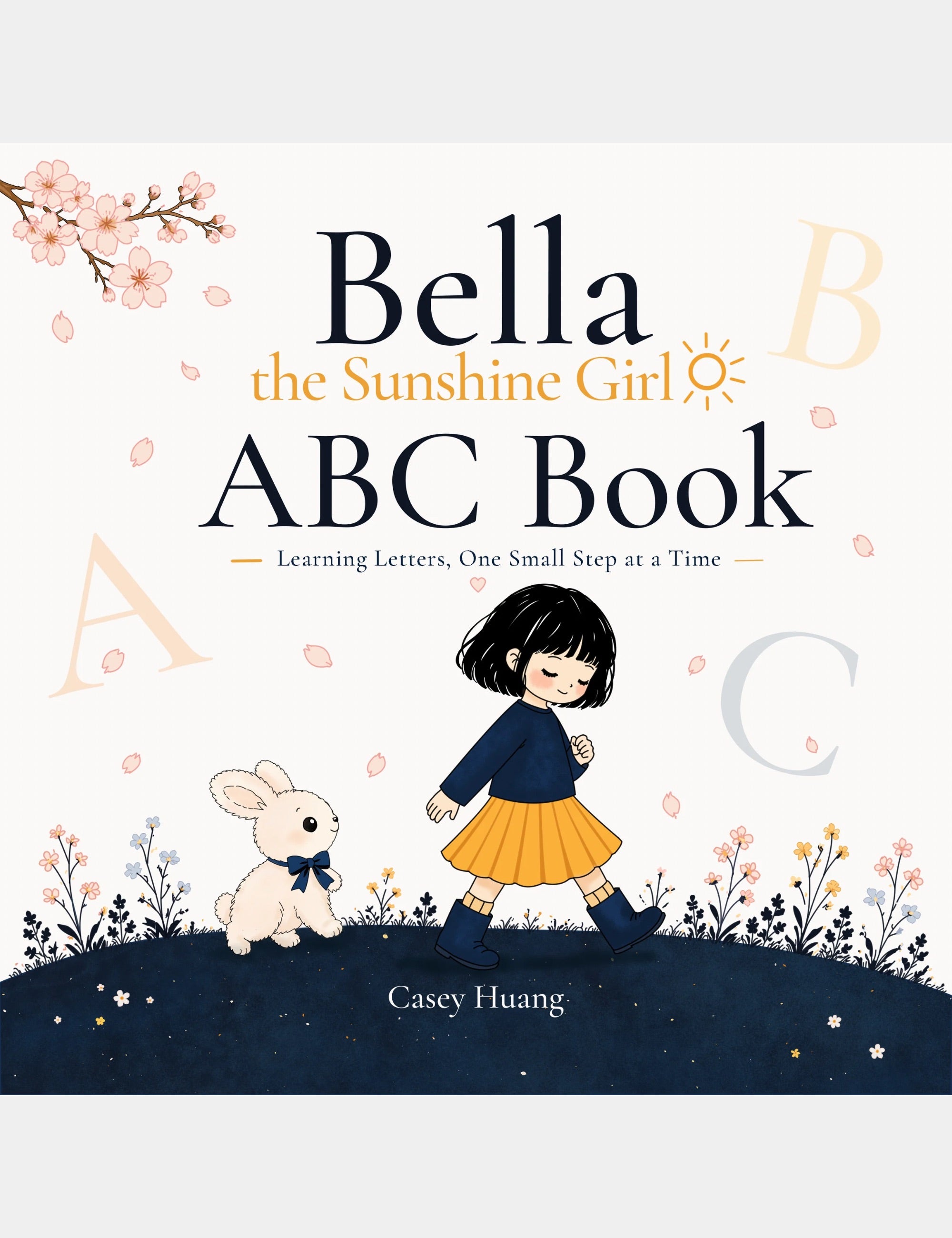 Book cover of Bella the Sunshine Girl ABC BOOK by Casey Huang