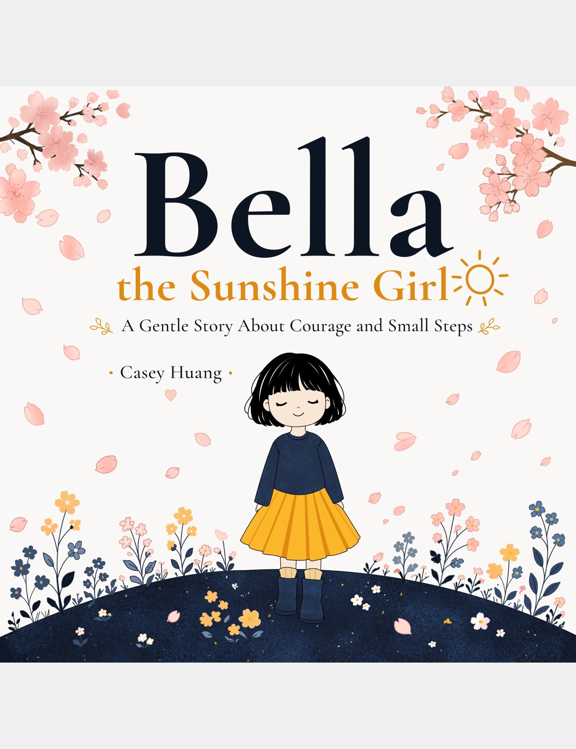 Chibi Cute Girl wearing navy blue top and yellow skirt book cover of Bella the Sunshine Girl with Cherry Blossoms and wildflowers Casey Huang