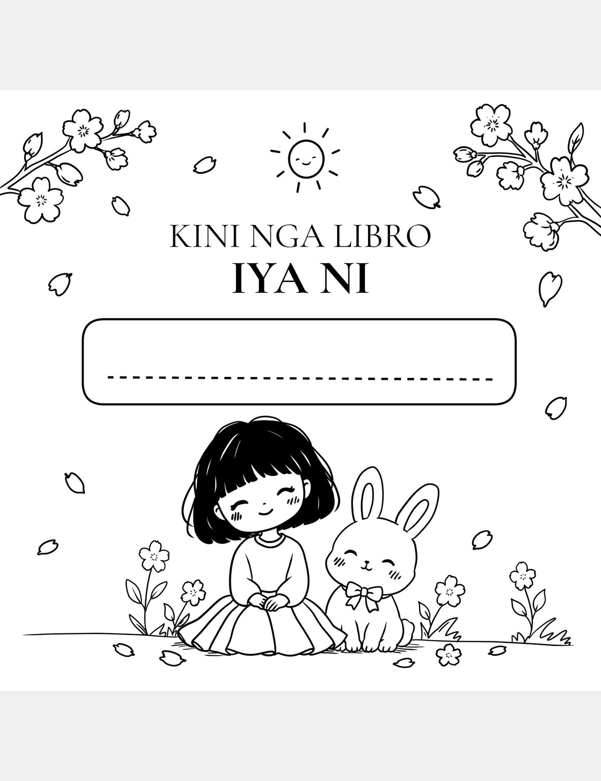 “Kini Nga Libro Iya Ni” ownership page from Casey Huang’s Bella the Sunshine Girl Cebuano coloring book, featuring Bella and Bun smiling sweetly with space for a child’s name.