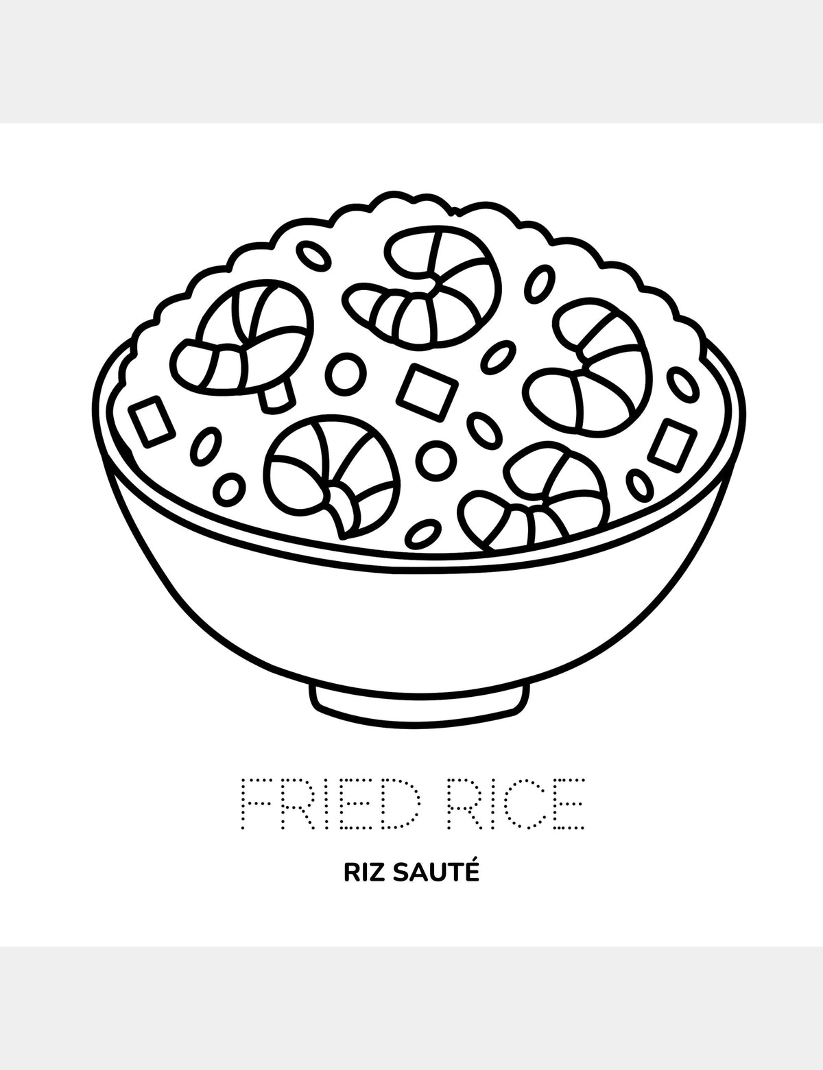 Fried rice coloring page from Casey Huang’s Bella the Sunshine Girl featuring a large bowl of fried rice, the traceable English words “Fried Rice,” and the French words “Riz sauté.”