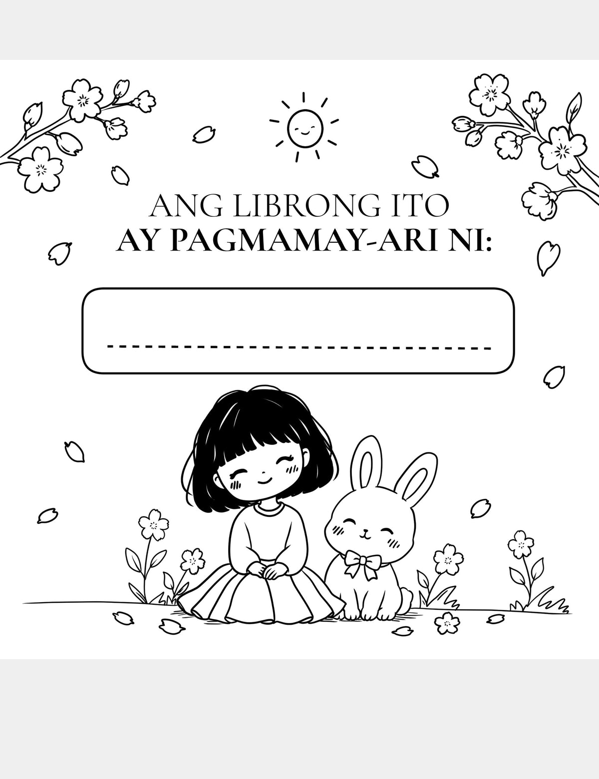 Ang Librong Ito ay Pagmamay-ari Ni page from the Bella the Sunshine Girl Tagalog coloring book by Casey Huang, featuring Bella the Sunshine Girl and Bun with a blank space for the child’s name.
