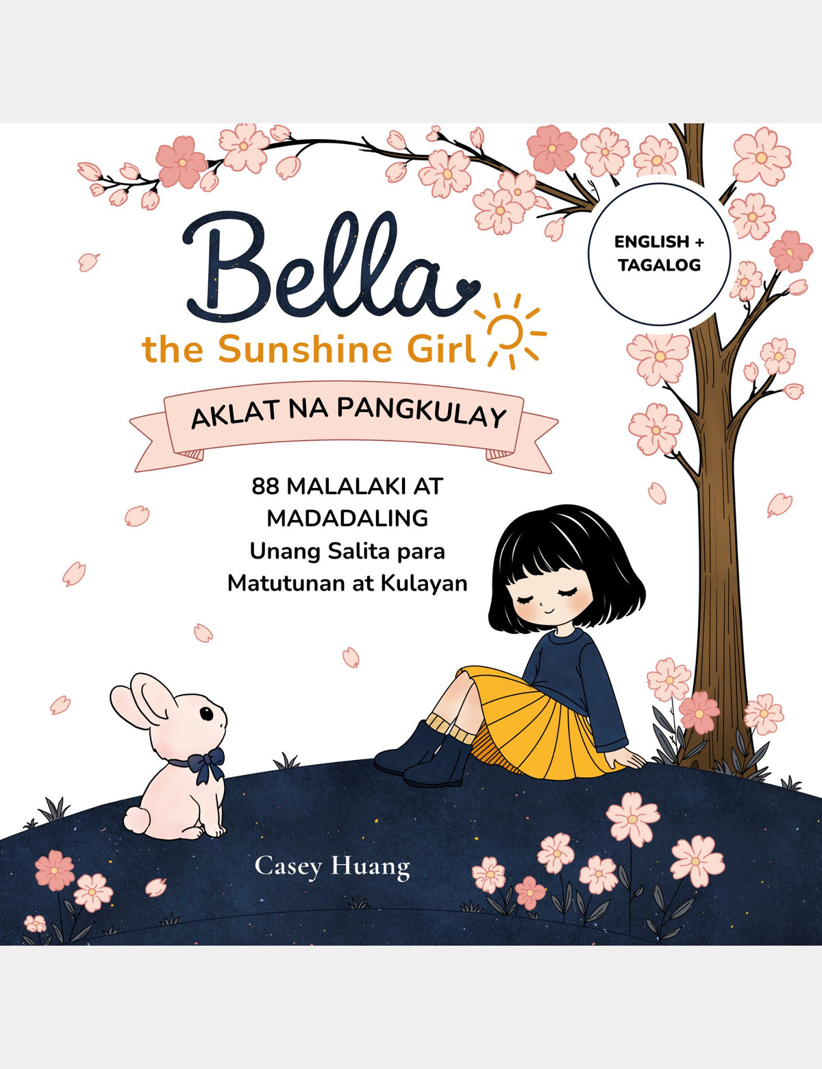Bella the Sunshine Girl English and Tagalog coloring book by Casey Huang with 88 big and easy first words for young children to trace, learn, and color.