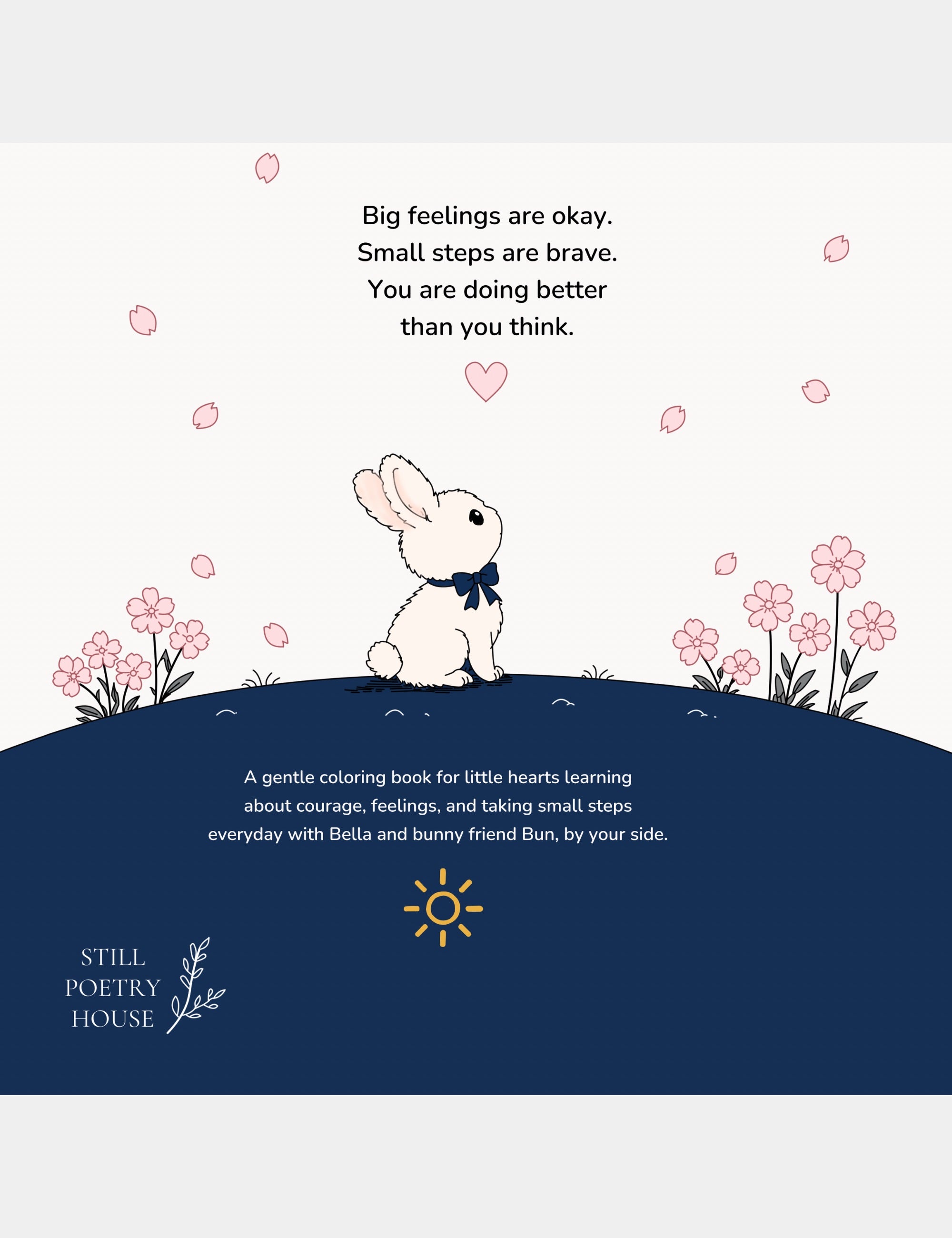 A calming back cover illustration from Bella the Sunshine Girl Coloring Book showing Bun the bunny beside flowers and soft petals with encouraging words about emotions, courage, kindness, and small brave steps for children.